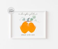 an orange with leaves on it is in a white frame and has the words, i love