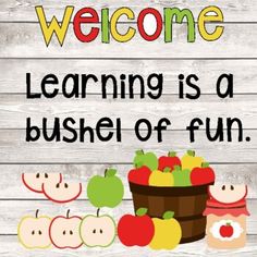 a sign that says welcome learning is a bushel of fun with apples and an apple basket