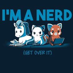 i'm a nerd get over it t - shirt with two cats and a dog