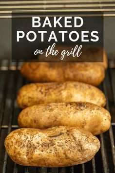 baked potatoes on the grill with text overlay