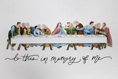 the last supper of jesus painted on a wall with words above it that read, do this in memory of me