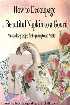 the cover of how to decoupage a beautiful napkin to a gourd