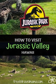 a sign that says how to visit the jurassic valley in hawaii