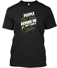 a black t - shirt that says people like you remind me why i own a dog