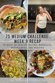 a collage of photos with the words 75 medium challenge week 9 recap