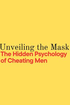 Unveiling the Mask: The Hidden Psychology of Cheating Men Cheating Men, Active Listening, Marriage Life, Marriage Tips, The Mask, Stay Connected, Healthy Relationships, Psychology, The Fosters