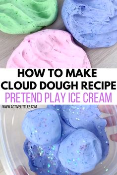 how to make cloud dough recipe for pretend play ice cream with text overlay that reads, how to make cloud dough recipe