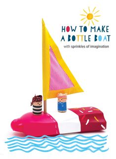 a pink boat with a yellow sail sitting on top of it's side and the words how to make a bottle boat