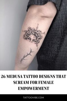 a woman's arm with the words, 26 medusa tattoo designs that scream for female