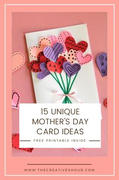 valentine's day card with hearts on it and the text, 15 unique mother's day card ideas free printable inside