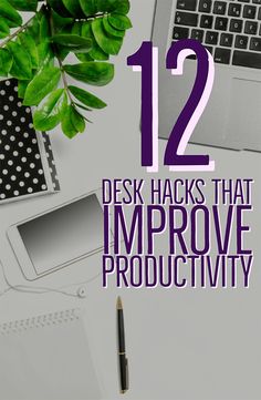 a desk with a laptop, keyboard and plant on it that says 12 desk hacks that improve productivity