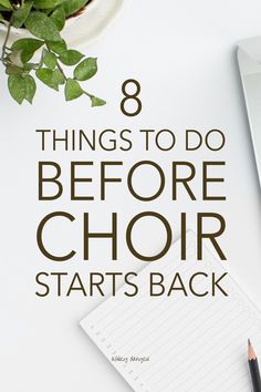 the words 8 things to do before choir starts back on top of a white desk