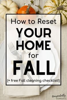 a white plate with silverware and pumpkins on it that says how to rest your home for fall