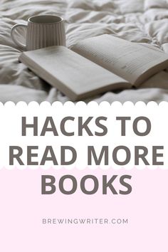 an open book on top of a bed with the title hacks to read more books