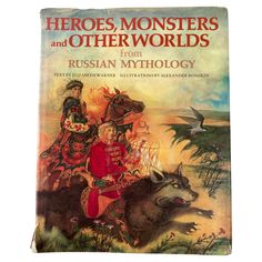 the book cover for hero monsters and other worldss from russian mythology