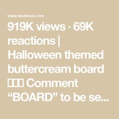 the text reads 91k views 69k reactions halloween themed buttercream board comment board