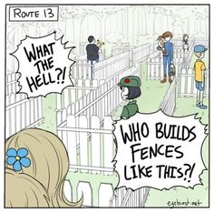 a comic strip with an image of people in a fenced area and the caption says, what the hell? who build fences like this?