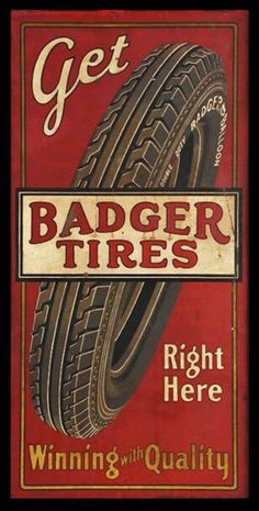 an old advertisement for tires with the words, get badger tires right here winning with quality