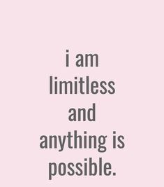 the words i am limitless and anything is possible on a pink background with black lettering