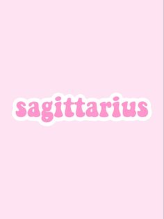 the word sagittarius on a pink background