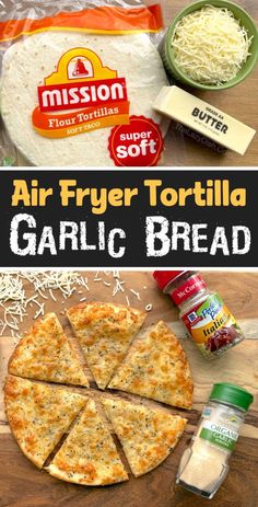 an air fryer tortilla with garlic bread