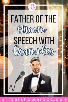 a man in a tuxedo with the words father of the groom speech with examples