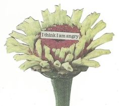 a drawing of a flower with the words i think i am angry written on it