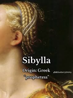 an image of a woman with braids on her head and the words, sibyla origin greek propheness