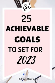 25 Important and Achievable Goals for New Year 2023 Vision For 2023, Planning For 2023, 2023 Vision Board Goals, How To Set Goals For 2023, How To Set Goals For The Year, Reading Goals 2023, Vision Board Set Up, Vision Board Ideas 2023 Goals, Adult Vision Board