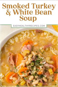 a bowl of smoked turkey and white bean soup is shown with the title above it