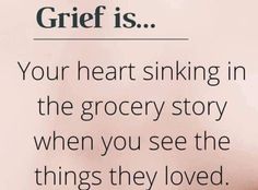 a sign that says grit is your heart sinking in the grocery story when you see the things they loved