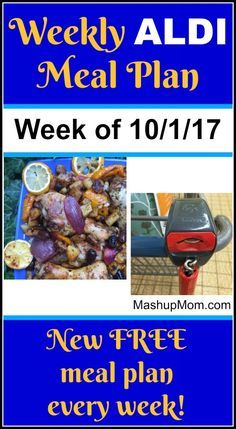 a menu for a meal with pictures of food and the words, weekly aldi meal plan week of 10 / 11 / 17