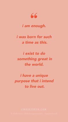 a quote that reads, i am enough i was born for such a time as this