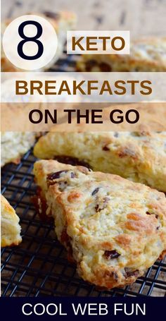 the words 8 keto breakfasts on the go are in front of some scones