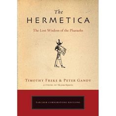 the book cover for the hermetica by thomas freck and peter gandy