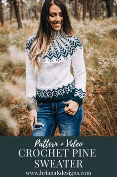 a woman standing in the woods with her hands on her hips and text overlay that reads, pattern video crochet pine sweater