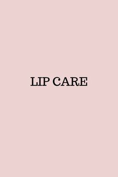 the words lip care are written in black on a pink background