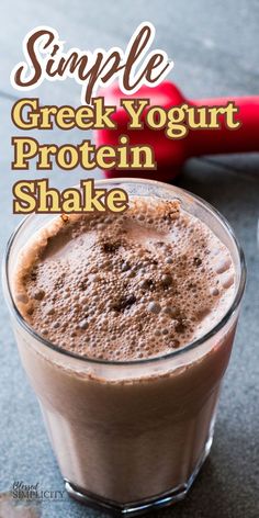 a chocolate shake in a glass with the words simple greek yogurt protein shake