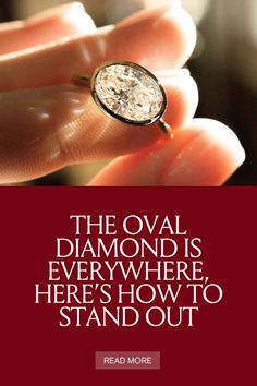 the oval diamond is everywhere here's how to stand out - read more about it