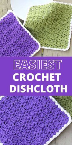 three crocheted dishcloths with the words easyest crochet dishcloth