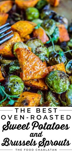 the best oven roasted sweet potatoes and brussel sprouts with text overlay