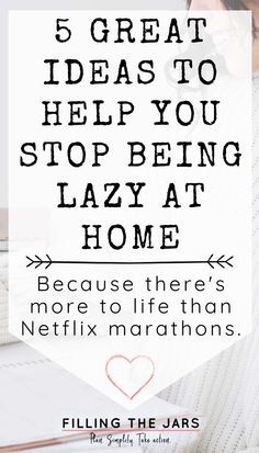 How To Stop Being Lazy At Home: 5 Ideas to Keep You On Track | Filling the Jars 21 Habits Of Lazy Women Who Always Have Clean Homes, How To Get Rid Of Laziness, Bedroom Declutter, Overcome Laziness, Estilo Preppy Chic, How To Overcome Laziness, Netflix Marathon, Life Meaning, Stop Being Lazy