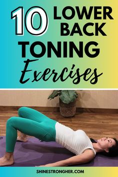 a woman doing yoga poses with the words 10 lower back toning exercises on it