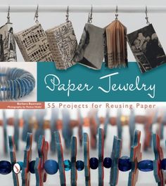 the cover of paper jewelry 55 projects for reusing paper, with pictures hanging from strings