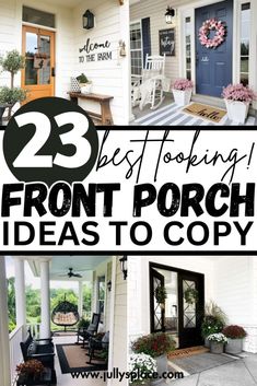 the front porch is decorated with flowers and potted plants, and there are two pictures that say 25 best looking front porch ideas to copy