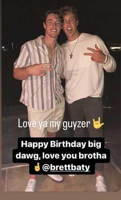 two men standing next to each other with the caption love ya my guyzer happy birthday big dawg, love you broha @ prettyy