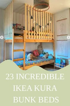 bunk beds with text overlay that reads 23 incredible ikea kura bunk beds