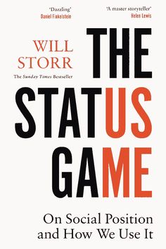 the status game on social position and how we use it by will storr