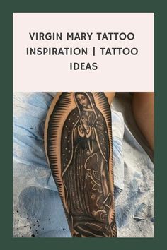 a person with a tattoo on their arm and the words virgin mary tattoo inspiration i tattoo ideas