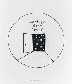 an illustration with the words another door opens in black and white on a paper background